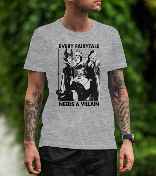 Every Fairy Tale Needs A Villain Maleficent Evil Queen Cruella Ursula T-Shirt