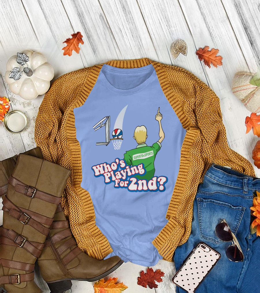 Who's Playing For 2Nd Basketball Humor Super70s Sports T-Shirt