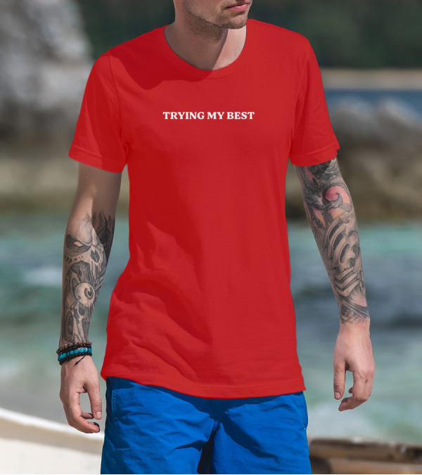 Trying My Best Text On Solid T-Shirt