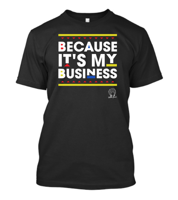 Because It's My Business Tabitha Brown T-Shirt