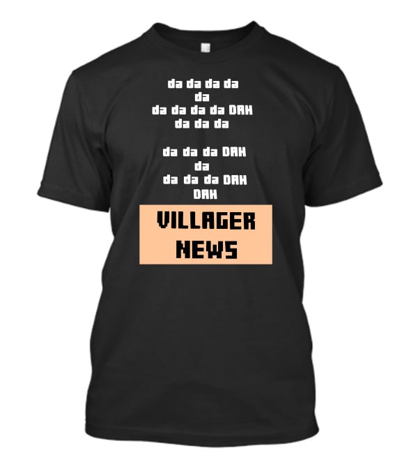 Da Da Da Villager News DAH DAH T-Shirt