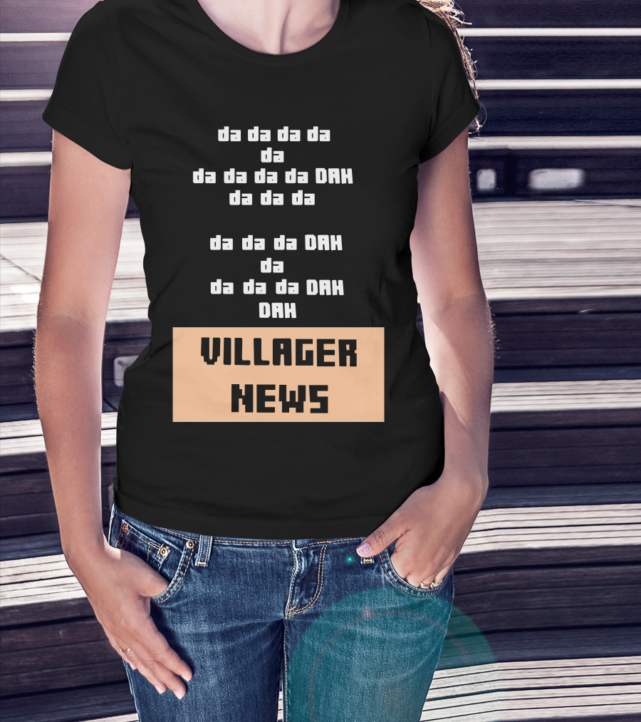 Da Da Da Villager News DAH DAH T-Shirt