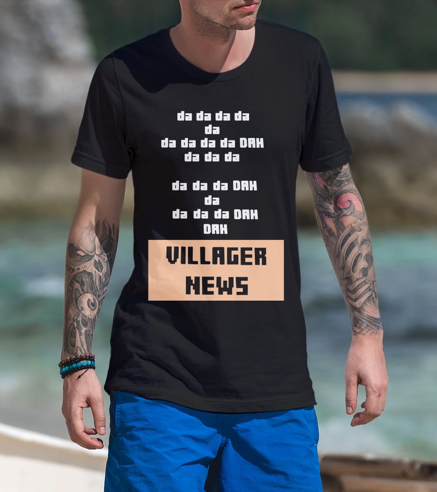 Da Da Da Villager News DAH DAH T-Shirt