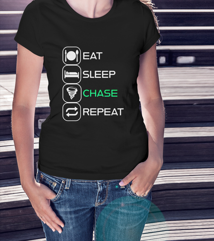 Eat Sleep Chase Repeat Tornado T-Shirt