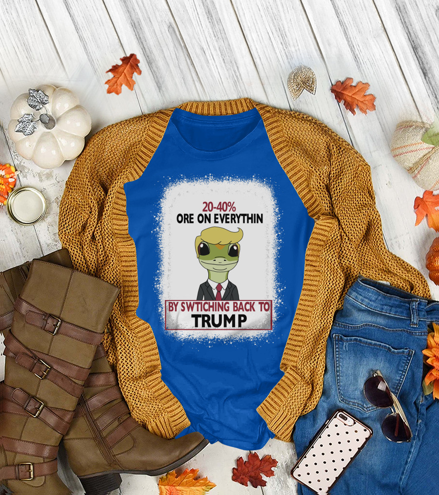 20-40% More on Everything by Switching Back to Trump T-Shirt
