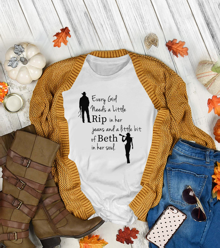 Yellowstone Season 5 Fan Every Girl Needs a Little Rip in Her Jeans and a Little Bit of Beth in Her Soul T-Shirt