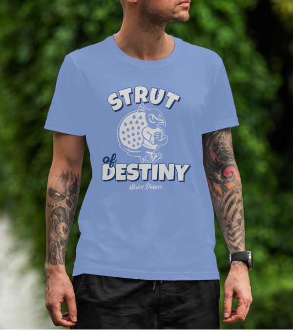 Homefield Strut Of Destiny Saint Peter's Basketball Saint Peter's Athletics T-Shirt