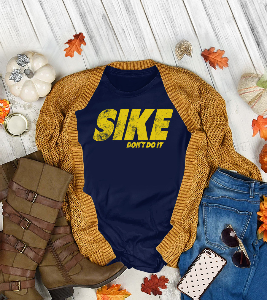 SIKE DON'T DO IT T-Shirt