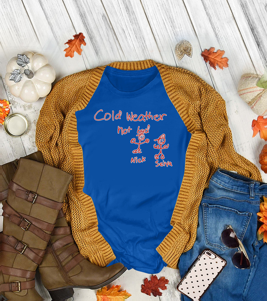 Cold Weather Not Bad Nick Seiya Stick Figures T-Shirt