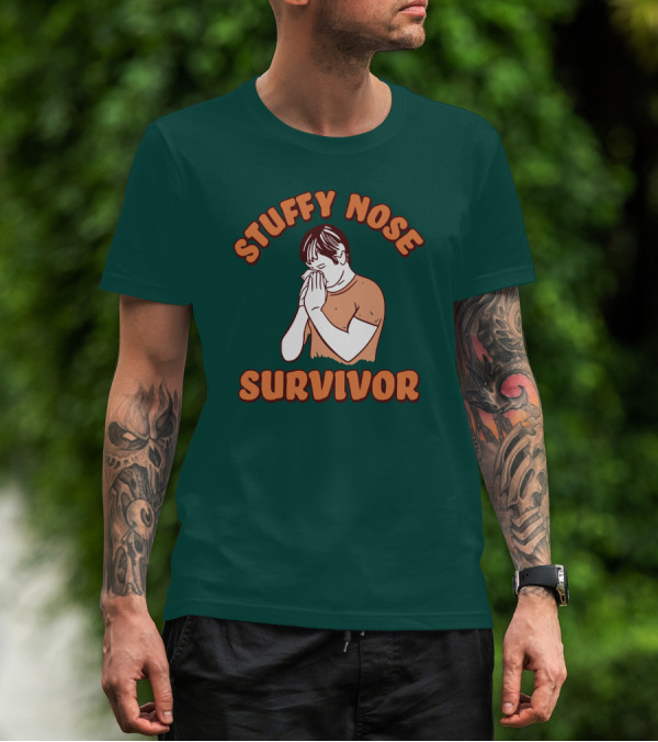 Stuffy Nose Survivor Swea Stuffy Nose Survivor T-Shirt