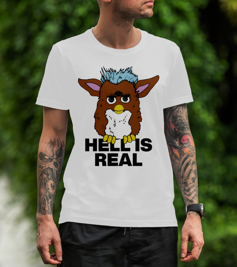 Furby Hell Is Real T-Shirt