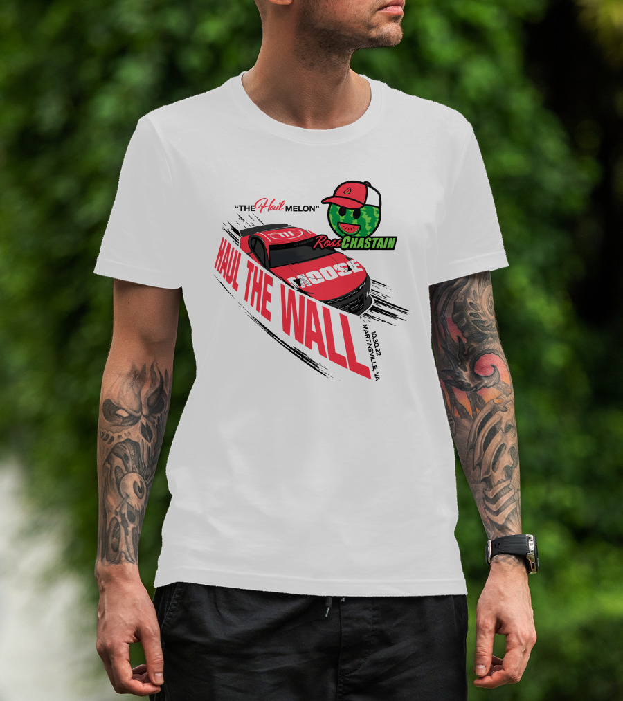The Hail Melon Ross Chastain Haul The Wall Martinsville VA 10/30/22 Moose T-Shirt