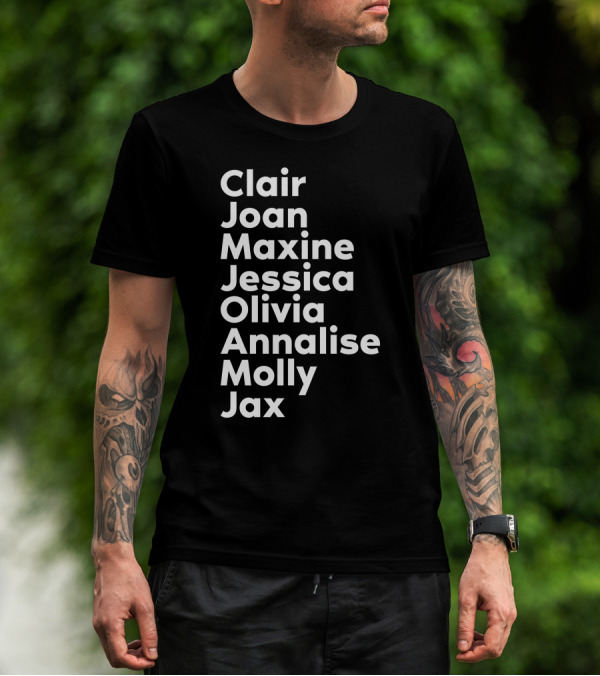 Clair Joan Maxine Jessica Olivia Annalise Molly Jax Names List T-Shirt