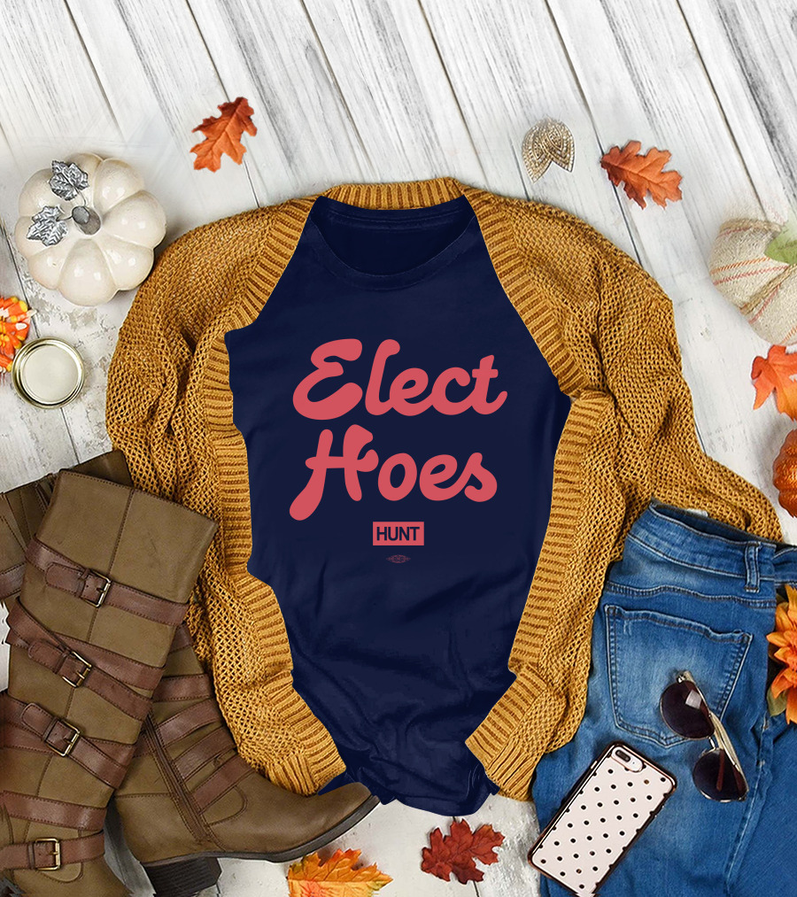 Alexandra Hunt Elect Hoes Hunt T-Shirt