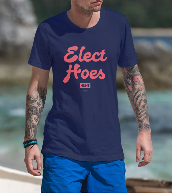 Alexandra Hunt Elect Hoes Hunt T-Shirt
