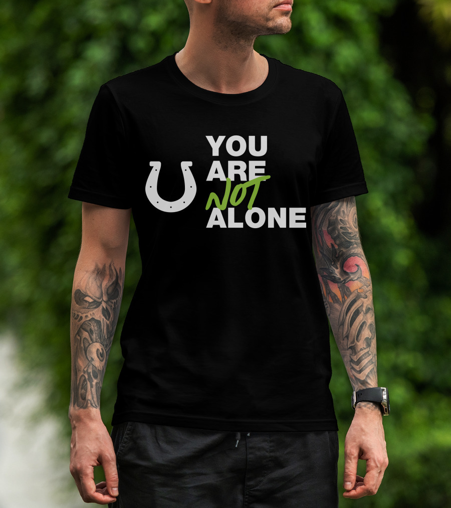 You Are Not Alone Horseshoe T-Shirt