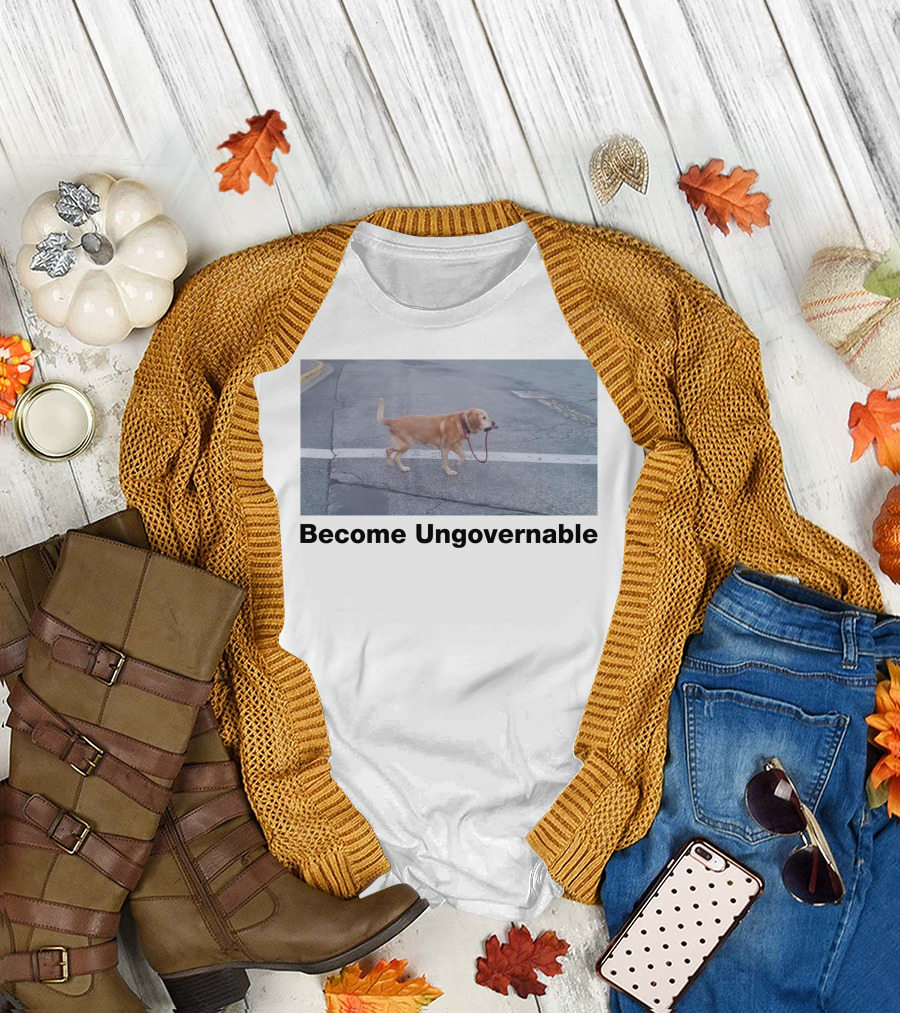 Become Ungovernable Dog Leading Walk T-Shirt
