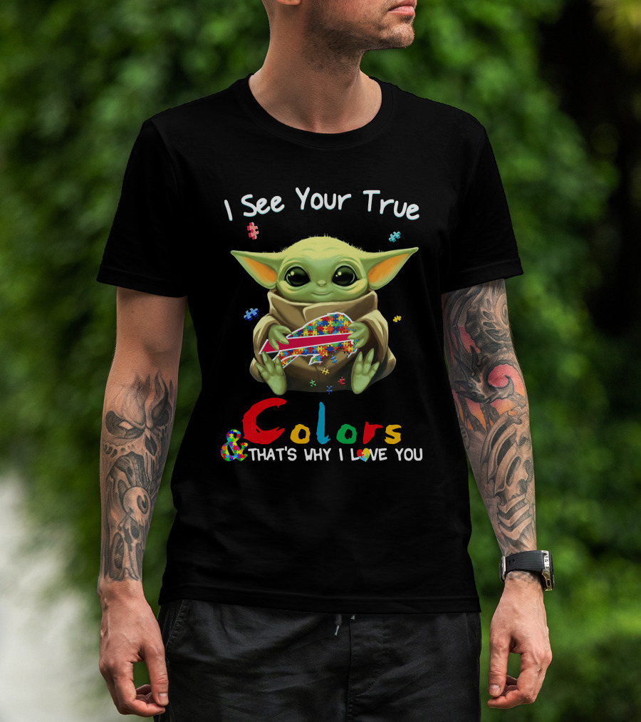 I See Your True Colors That's Why I Love You Buffalo Bills Baby Yoda T-Shirt