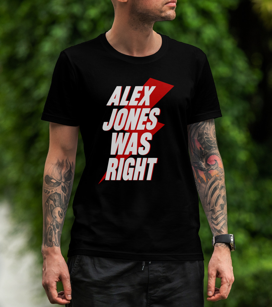 Alex Jones Was Right Bold Text With Red Lightning Bolt T-Shirt