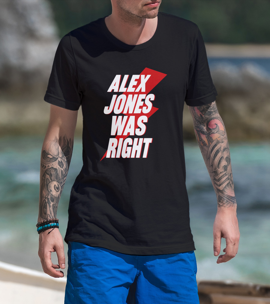 Alex Jones Was Right Bold Text With Red Lightning Bolt T-Shirt