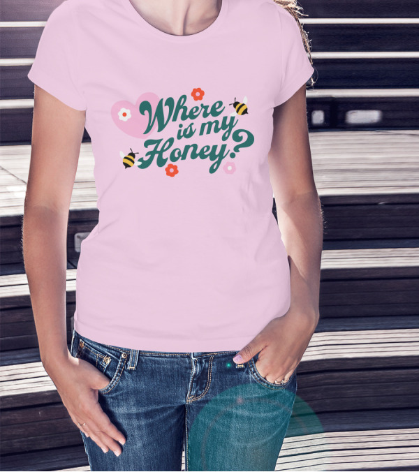 Where Is My Honey? Bees And Hearts With Flowers T-Shirt