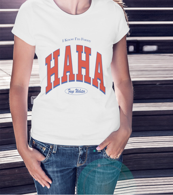 I Know I'm Funny HAHA Faye Webster Varsity Shop T-Shirt