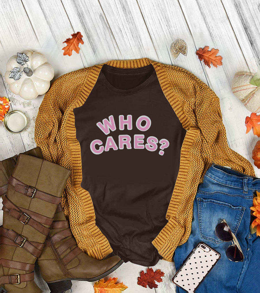 WHO CARES? Pink and White Lettering on Brown Background T-Shirt