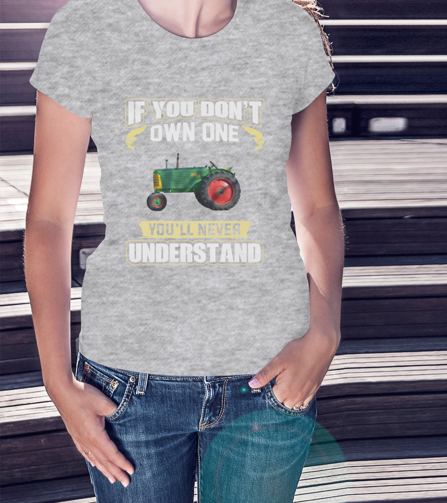 If You Don't Own One Oliver 88 You'll Never Understand T-Shirt