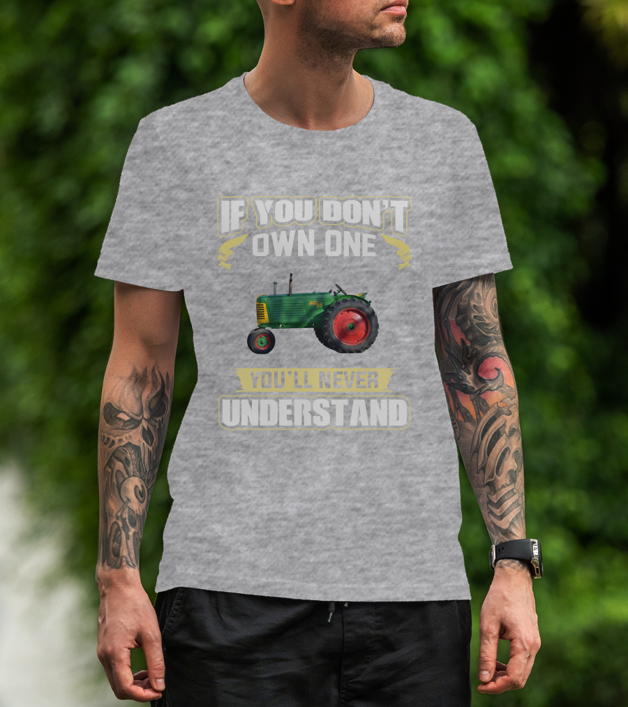 If You Don't Own One Oliver 88 You'll Never Understand T-Shirt