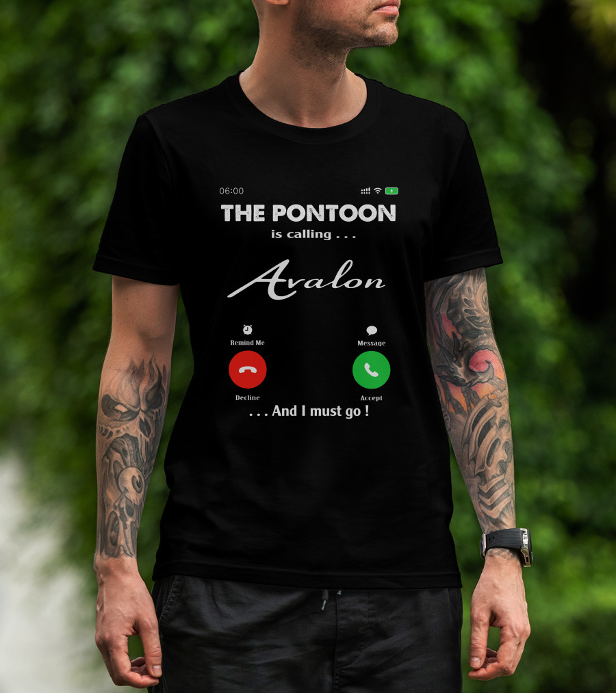 THE PONTOON Is Calling Avalon And I Must Go T-Shirt