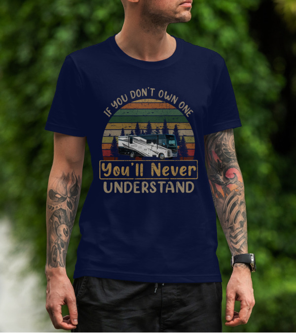 If You Don't Own One You'll Never Understand Retro RV Camping Vintage Forest Scene T-Shirt