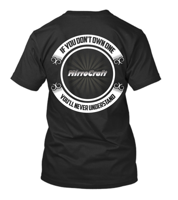 MirroCraft Boat If You Don't Own One You'll Never Understand T-Shirt