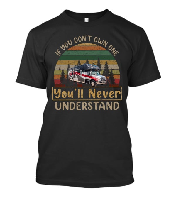 If You Don't Own One You'll Never Understand Vintage RV Stripe Forest T-Shirt