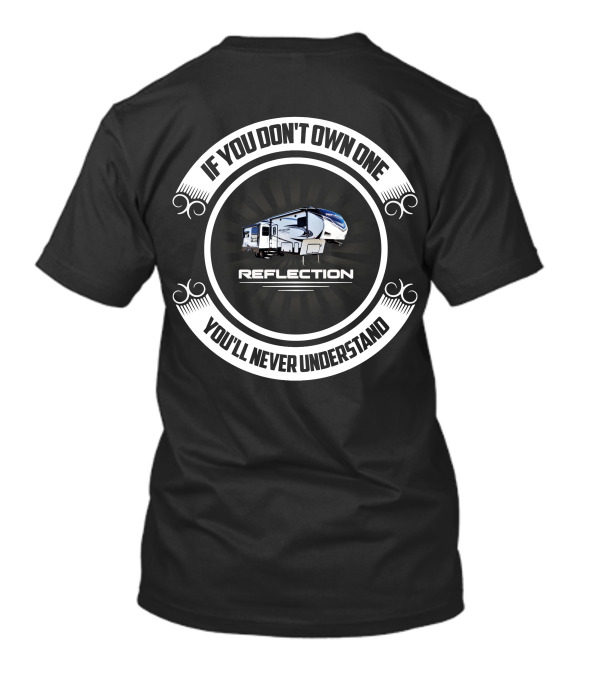 REFLECTION 311BHS If You Don't Own One You'll Never Understand T-Shirt