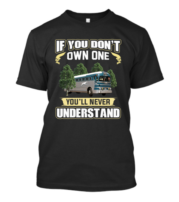 IF YOU DON'T OWN ONE GMC 3751 YOU'LL NEVER UNDERSTAND T-Shirt