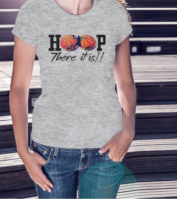 Hoop There It Is Basketball Dunk T-Shirt