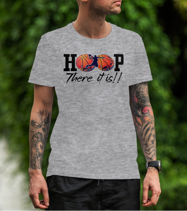 Hoop There It Is Basketball Dunk T-Shirt