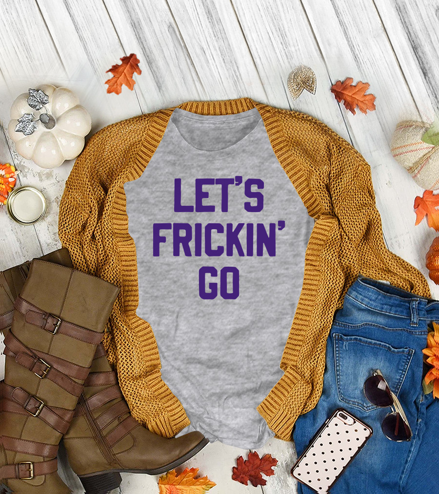 Sotastick Let's Frickin' Go T-Shirt