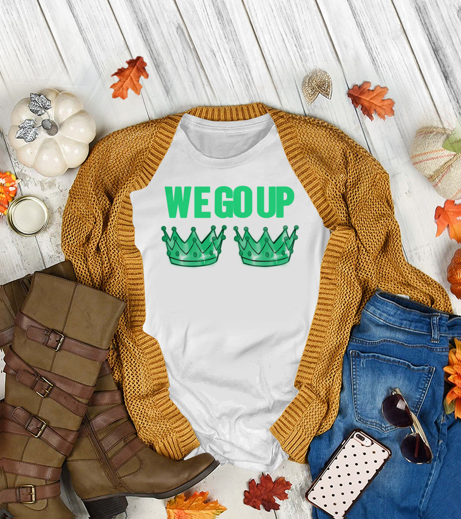 We Go Up with Two Crowns Iconic Symbolic Text T-Shirt