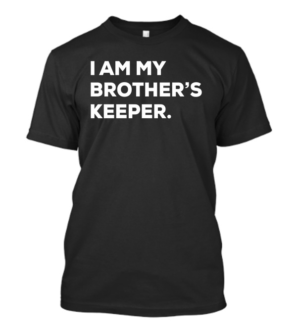 I Am My Brother's Keeper T-Shirt