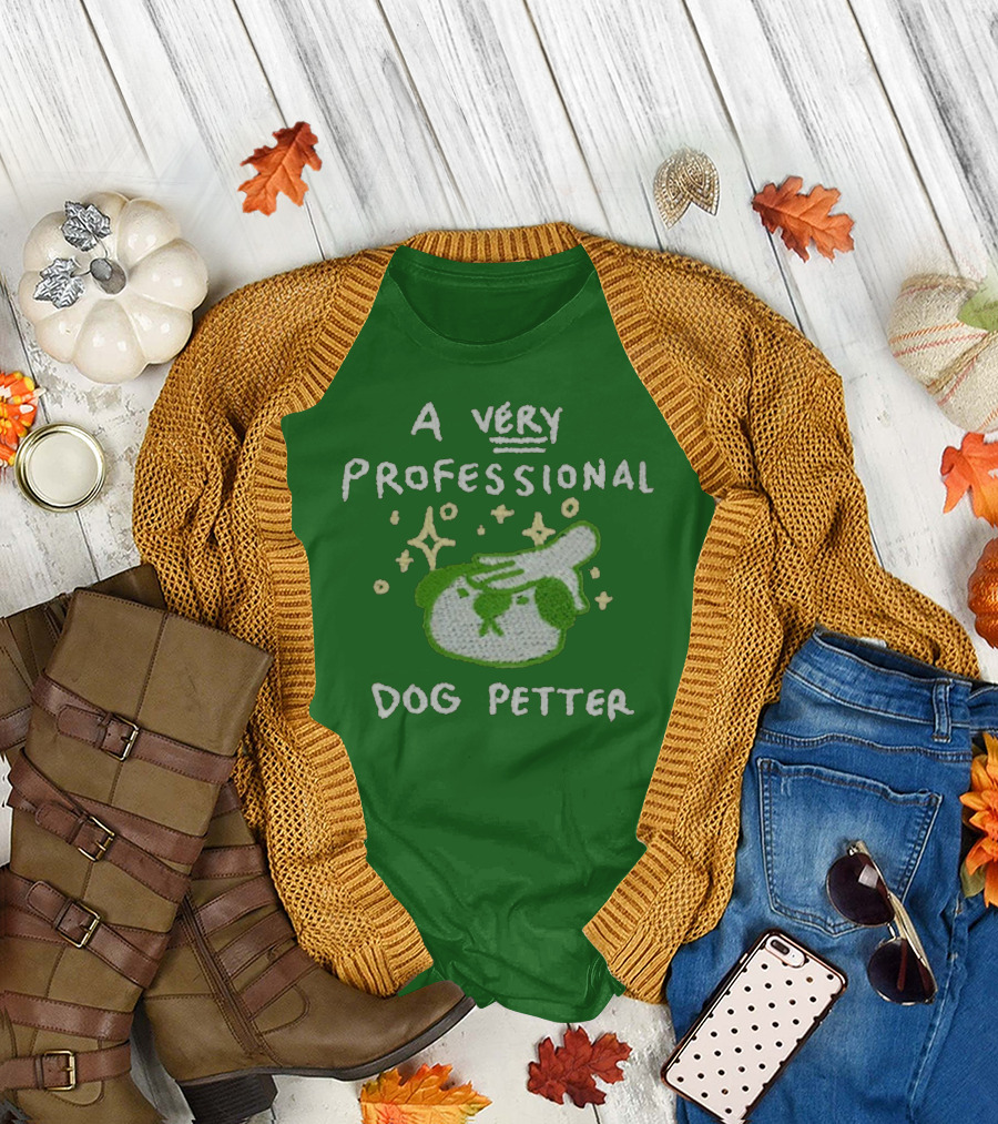 A Very Professional Dog Petter T-Shirt