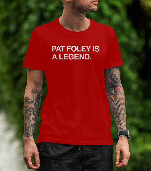 Pat Foley Is A Legend T-Shirt