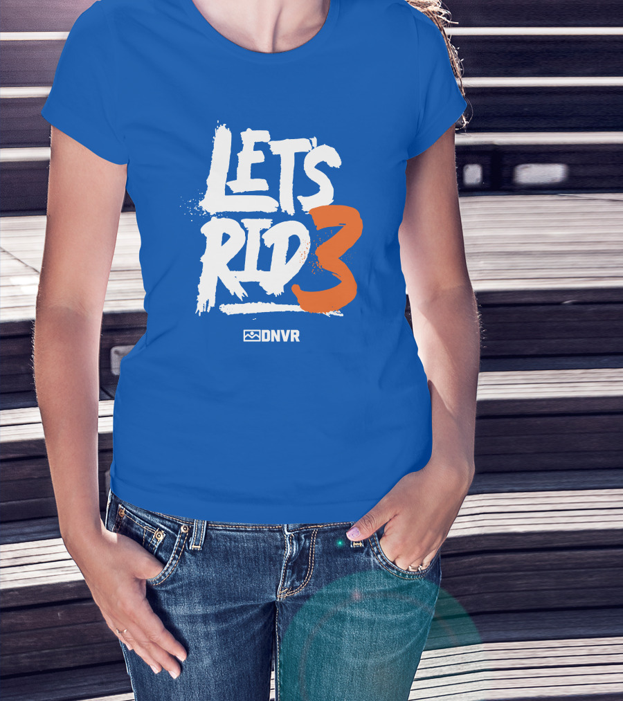 LET'S RID3 DNVR T-Shirt