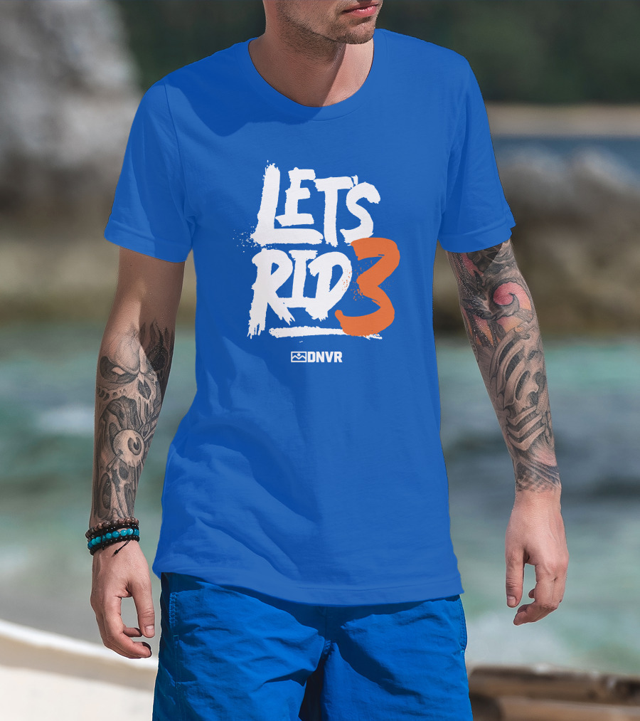 LET'S RID3 DNVR T-Shirt