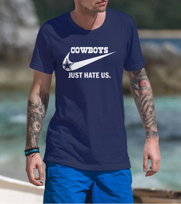 Cowboys Just Hate Us NFL Parody With Iconic Swoosh And Star T-Shirt