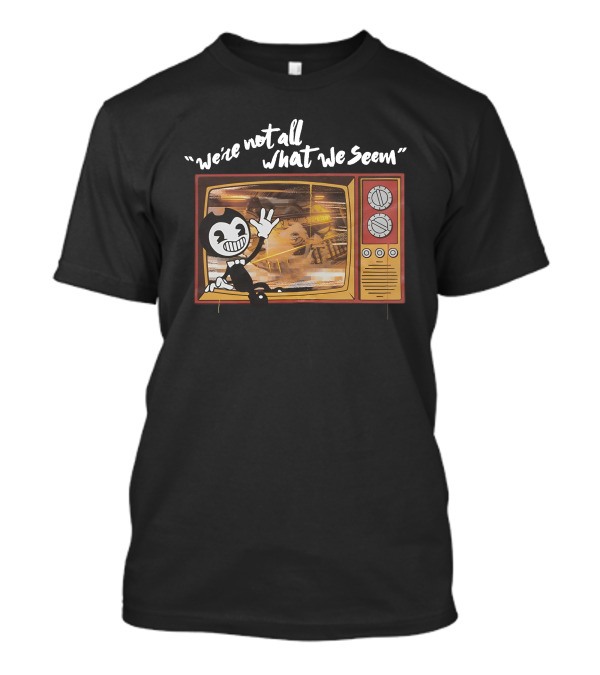 Bendy We're Not All What We Seem Classic TV T-Shirt