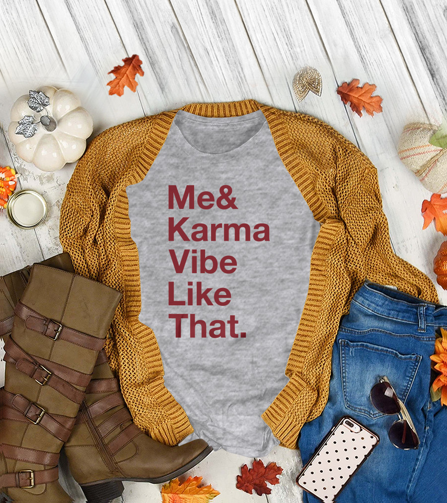 Me And Karma Vibe Like That Text T-Shirt