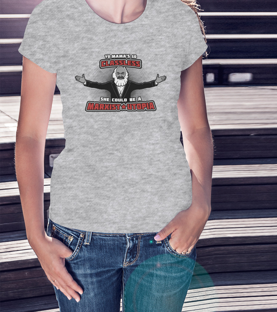 Yo Mama's So Classless She Could Be A Marxist Utopia Karl Marx Cartoon T-Shirt