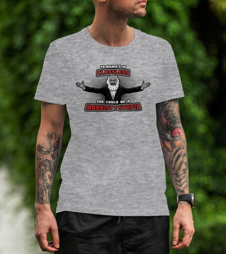 Yo Mama's So Classless She Could Be A Marxist Utopia Karl Marx Cartoon T-Shirt