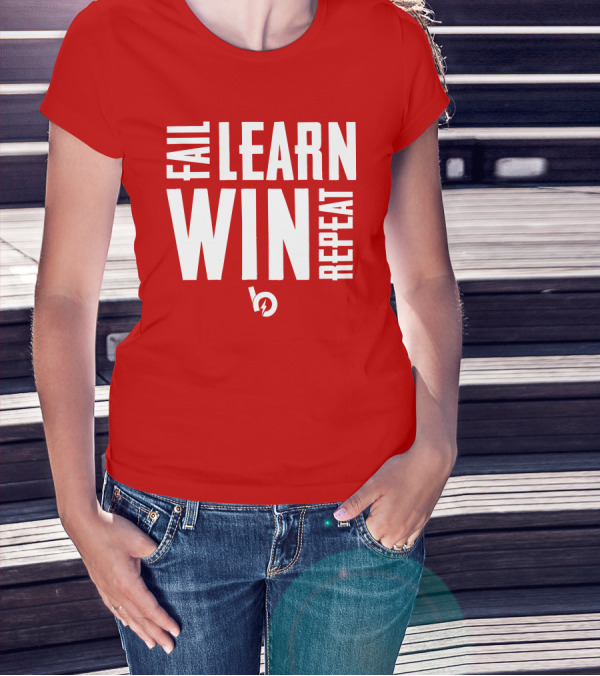 FAIL LEARN WIN REPEAT T-Shirt